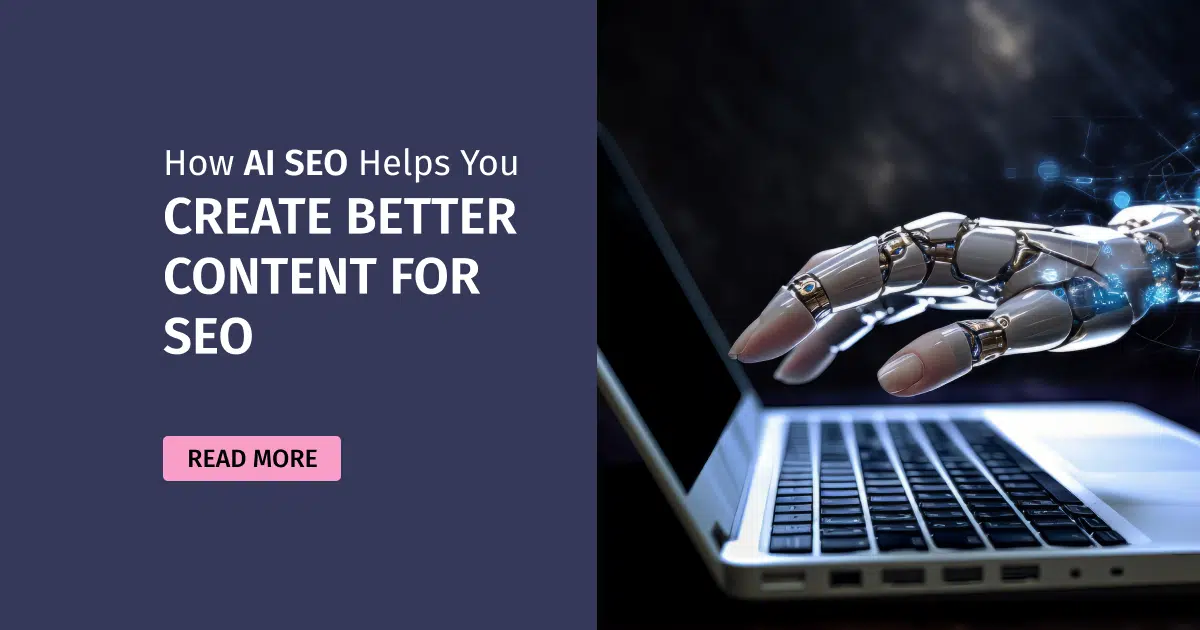 How AI SEO Helps You Create Better Content for SEO How AI SEO Helps You Create Better Content for SEO