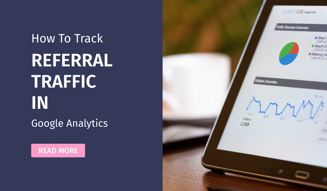 How to Track Referral Traffic in Google Analytics